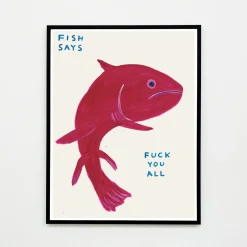 David Shrigley, Fish Says Fuck You All, 2021, Lithografie-Poster, gerahmt