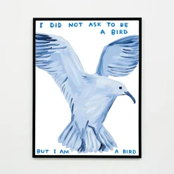 David Shrigley, I Did Not Ask to Be a Bird, 2021, Lithographie Poster, gerahmt